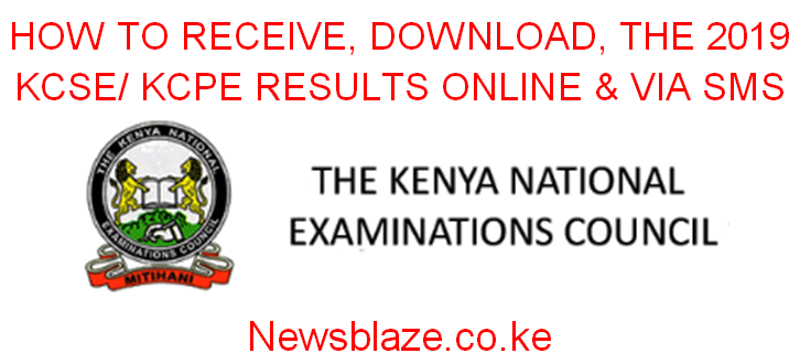 How to receive the 2019 KCSE results; the knec sms code, online results portal; https://www.knec-portal.ac.ke