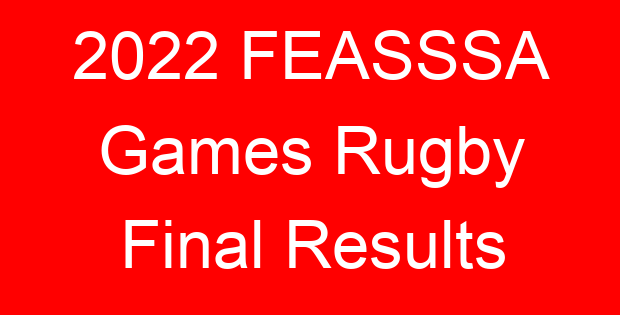 2022 FEASSSA Games Rugby Final Results