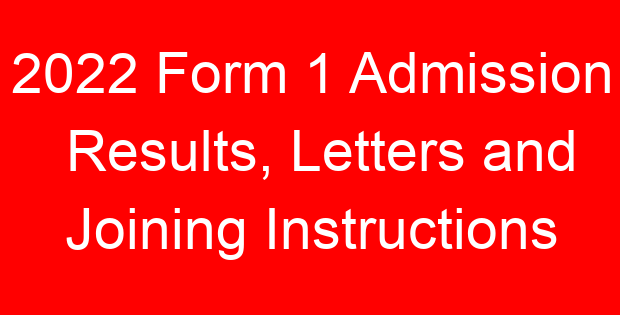 2022 Form 1 Admission Results, Letters and Joining Instructions