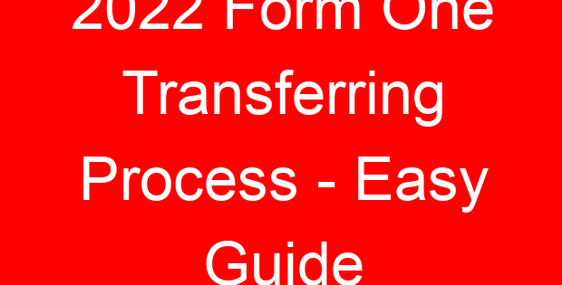 2022 Form One Transferring Process – Easy Guide