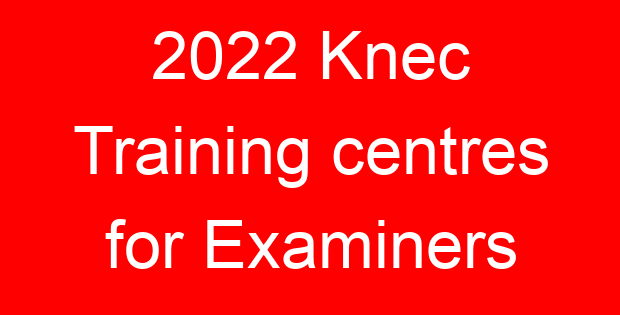 2022 Knec Training centres for Examiners