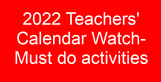 2022 Teachers’ Calendar Watch- Must do activities