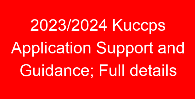 2023/2024 Kuccps Application Support and Guidance; Full details