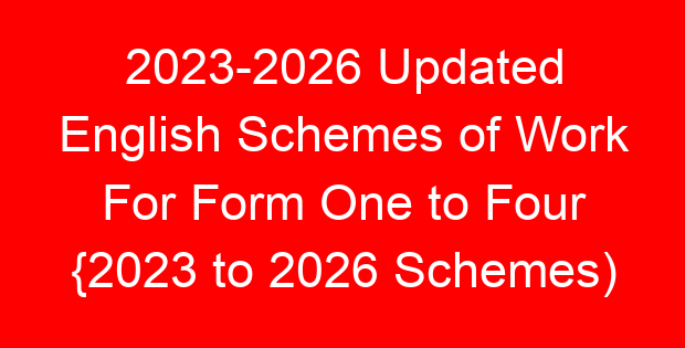 2023-2026 Updated English Schemes of Work For Form One to Four {2023 to 2026 Schemes)