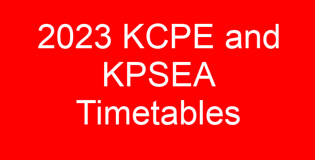 2023 KCPE and KPSEA Timetables