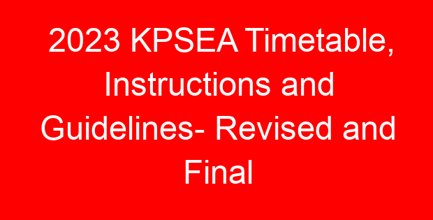 2023 KPSEA Timetable, Instructions and Guidelines- Revised and Final