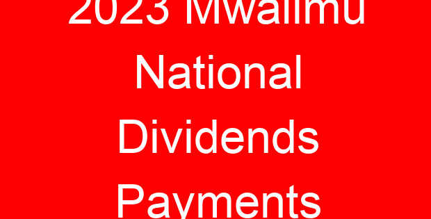 2023 Mwalimu National Dividends Payments