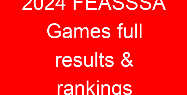 2024 FEASSSA Games full results & rankings