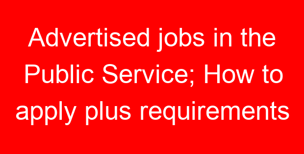 Advertised jobs in the Public Service; How to apply plus requirements