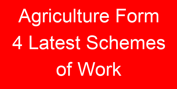 Agriculture Form 4 Latest Schemes of Work
