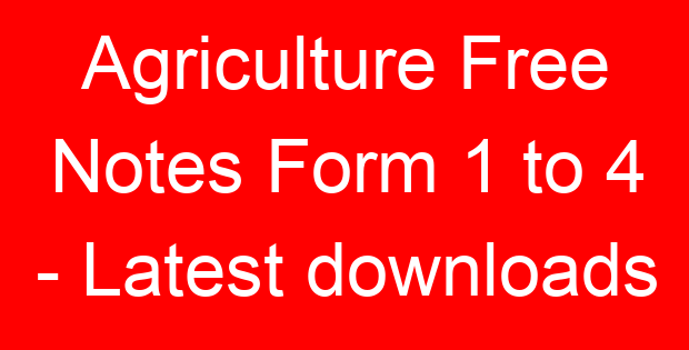 Agriculture Free Notes Form 1 to 4 – Latest downloads