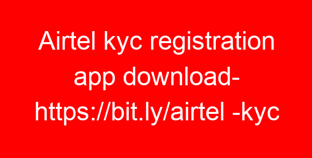 Airtel kyc registration app download- https://bit.ly/airtel -kyc