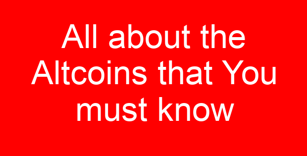 All about the Altcoins that You must know