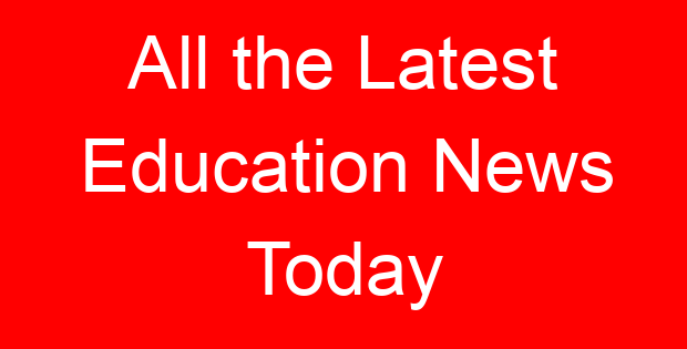 All the Latest Education News Today