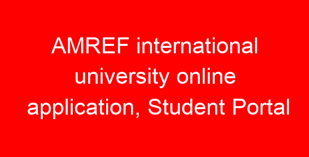 AMREF international university online application, Student Portal