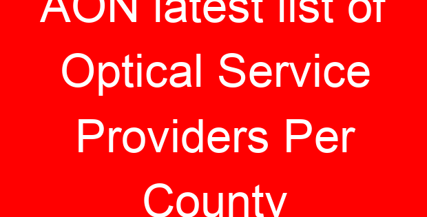 AON latest list of Optical Service Providers Per County