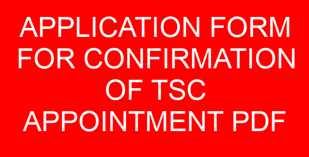 APPLICATION FORM FOR CONFIRMATION OF TSC APPOINTMENT PDF