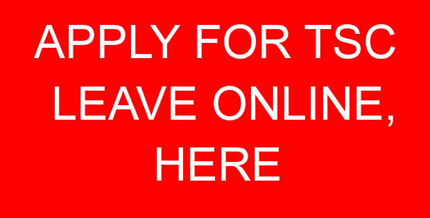 APPLY FOR TSC LEAVE ONLINE, HERE