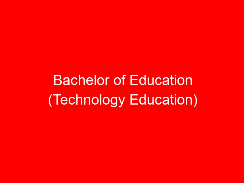 Bachelor of Education (Technology Education) Degree; Kuccps cut off points 2023/2024 per university, requirements, Course Code & Fees