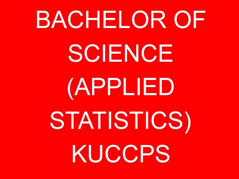 BACHELOR OF SCIENCE (APPLIED STATISTICS) KUCCPS CUT OFF POINTS, REQUIREMENTS 2022-2023