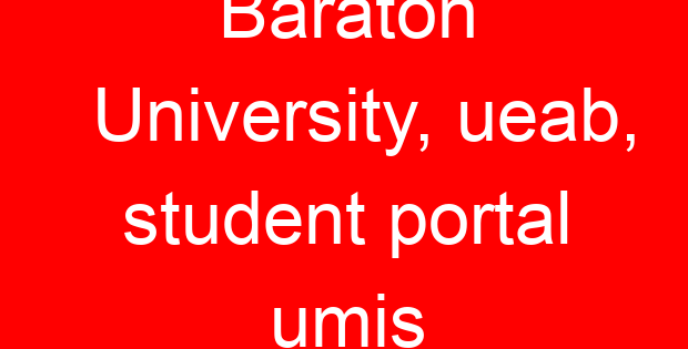 Baraton University, ueab, student portal umis