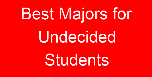 Best Majors for Undecided Students