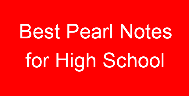 Best Pearl Notes for High School