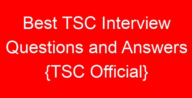 Best TSC Interview Questions and Answers {TSC Official}