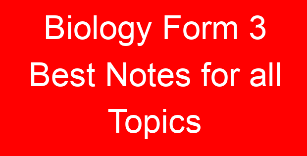Biology Form 3 Best Notes for all Topics