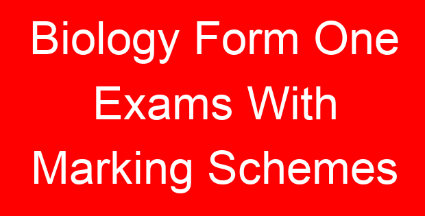 Biology Form One Exams With Marking Schemes