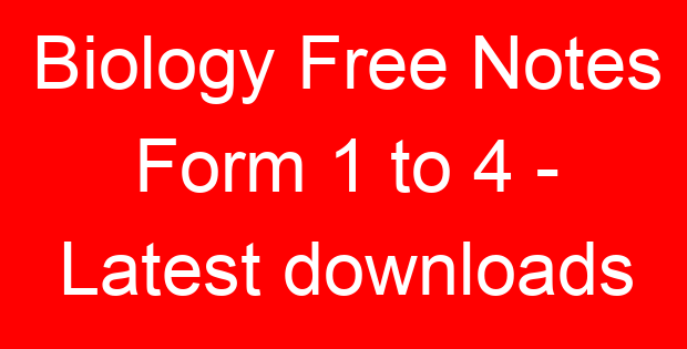 Biology Free Notes Form 1 to 4 – Latest downloads