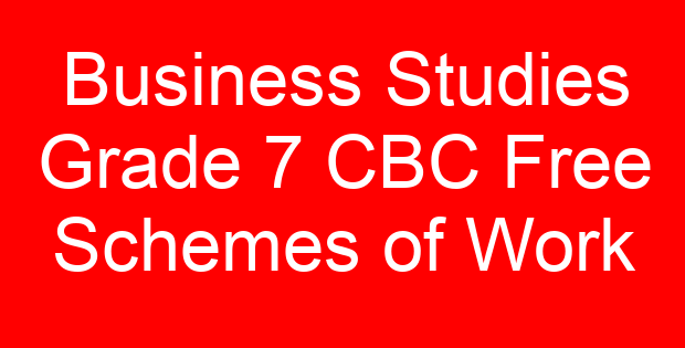 Business Studies Grade 7 CBC Free Schemes of Work