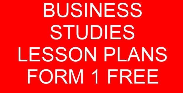 BUSINESS STUDIES LESSON PLANS FORM 1 FREE
