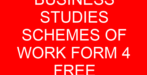 BUSINESS STUDIES SCHEMES OF WORK FORM 4 FREE