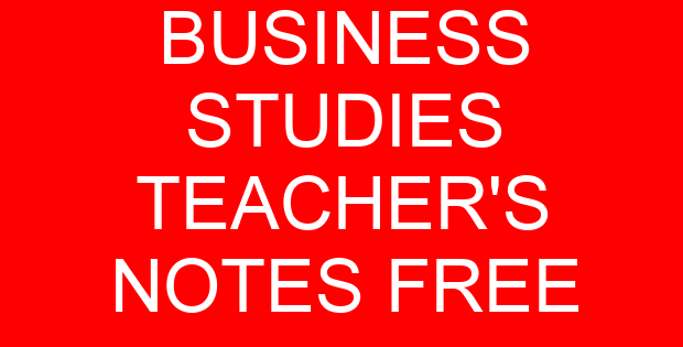 BUSINESS STUDIES TEACHER’S NOTES FREE