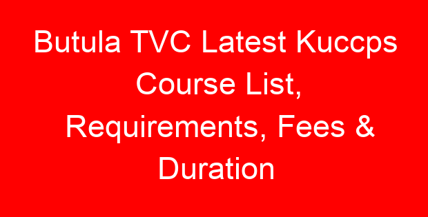 Butula TVC Latest Kuccps Course List, Requirements, Fees & Duration