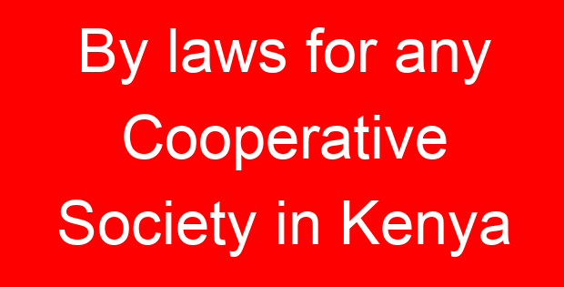 By laws for any Cooperative Society in Kenya