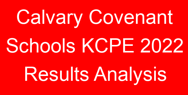 Calvary Covenant Schools KCPE 2022 Results Analysis