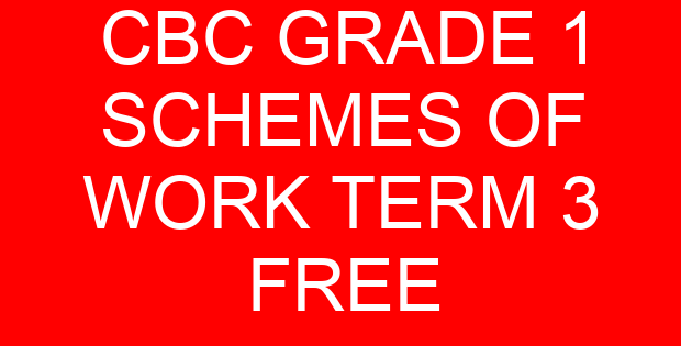 CBC GRADE 1 SCHEMES OF WORK TERM 3 FREE