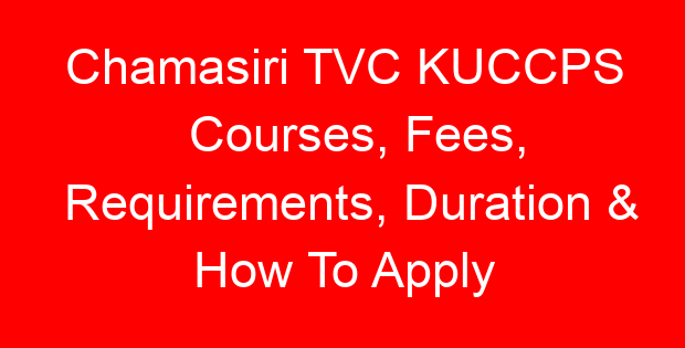Chamasiri TVC KUCCPS Courses, Fees, Requirements, Duration & How To Apply