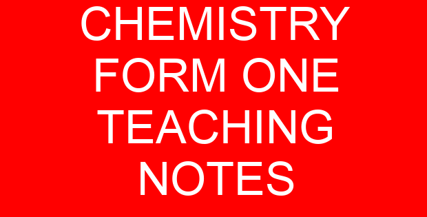 CHEMISTRY FORM ONE TEACHING NOTES
