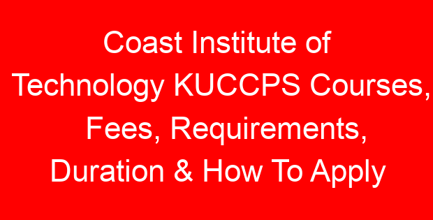 Coast Institute of Technology KUCCPS Courses, Fees, Requirements, Duration & How To Apply