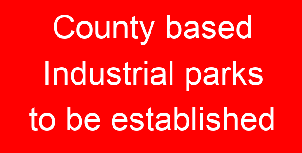 County based Industrial parks to be established