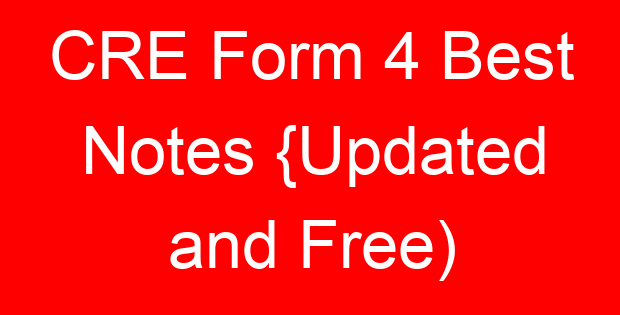 CRE Form 4 Best Notes {Updated and Free)