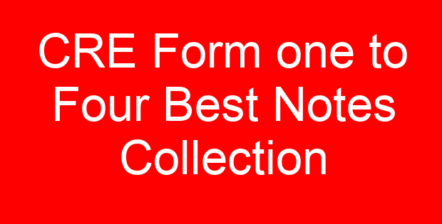 CRE Form one to Four Best Notes Collection