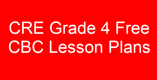 CRE Grade 4 Free CBC Lesson Plans