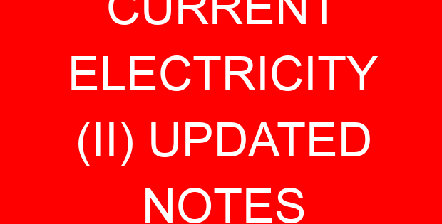 CURRENT ELECTRICITY (II) UPDATED NOTES