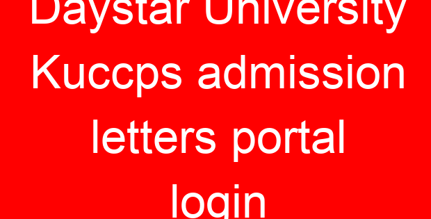 Daystar University Kuccps admission letters portal login