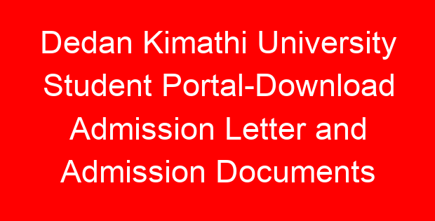 Dedan Kimathi University Student Portal-Download Admission Letter and Admission Documents