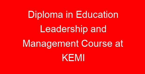Diploma in Education Leadership and Management Course at KEMI